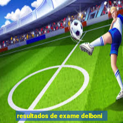 resultados de exame delboni
